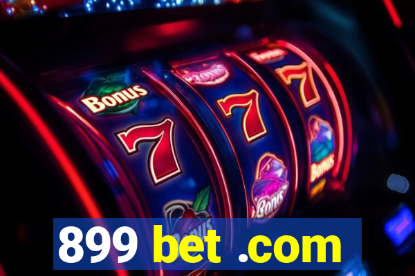 899 bet .com